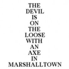 JCS Theater Company Presents THE DEVIL IS ON THE LOOSE WITH AN AXE IN MARSHALLTOWN