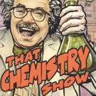 Calling All Mad Scientists! THAT CHEMISTRY SHOW to Play in Rep with THAT PHYSICS…