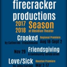 CROOKED, LOVE/SICK and More Set for Firecracker Productions' 2017-18 Season at Obsidi