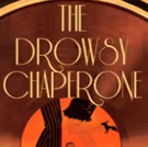 Northern Stage presents THE DROWSY CHAPERONE Next Week
