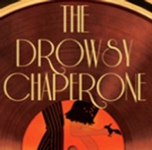 Northern Stage presents THE DROWSY CHAPERONE Next Week