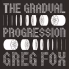 The Kitchen Presents Greg Fox: The Gradual Progressions, Today