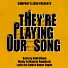Company Eleven to Present First Musical THEY'RE PLAYING OUR SONG at the MC Showroom…