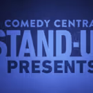 Comedy Central's STAND-UP PRESENTS Kicks Off Slate of New Half-Hour Specials