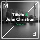 Tiesto and John Christian Release New Single 'Scream'