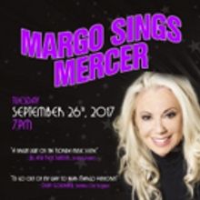 MARGO SINGS MERCER Set for The Metropolitan Room