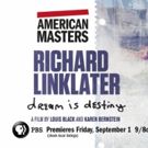 AMERICAN MASTERS Presents Richard Linklater - Dream Is Destiny on PBS Today