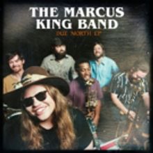 The Marcus King Band to Release 'Due North EP' via Fantasy Records