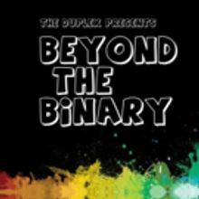 BEYOND THE BINARY Coming to the Duplex