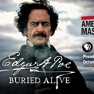 PBS's AMERICAN MASTERS Presents EDGAR ALLEN POE: BURIED ALIVE, 10/30