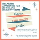 Midtown BETWEEN TWO-SHOWS TELETHON to Raise Awareness for Hurricane Harvey Relief…