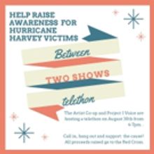 Midtown BETWEEN TWO-SHOWS TELETHON to Raise Awareness for Hurricane Harvey Relief…