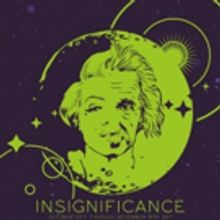 Defunkt Theatre Presents INSIGNIFICANCE by Terry Johnson