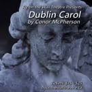 Fly on the Wall Theatre Presents the Toronto Premiere of DUBLIN CAROL by Conor…