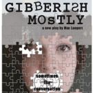 BWW Review: GIBBERISH MOSTLY Has a Lot to Say at Ground Floor Theatre