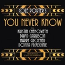 BWW Album Review: YOU NEVER KNOW (World Premiere Cast Recording) Reissue is Perfectly