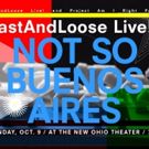 CastAndLoose Live! to Return with NOT SO BUENOS AIRES at New Ohio Theatre