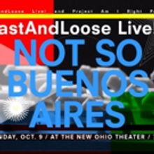 CastAndLoose Live! to Return with NOT SO BUENOS AIRES at New Ohio Theatre