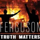 Controversial New Play FERGUSON to Make World Premiere in NYC This Fall
