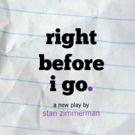 Stan Zimmerman's RIGHT BEFORE I GO. Raises Suicide Awareness in NYC Tonight