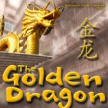 THE GOLDEN DRAGON Opens Next Month at Bakehouse Theatre