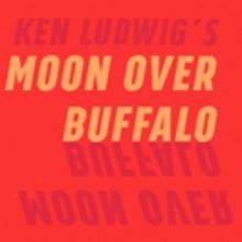People's Light Ends the Season with Madcap Comedy MOON OVER BUFFALO
