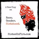 SISTAS ON FIRE! Coming to the Duke on 42nd Next Month