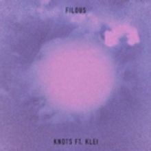 Austrian Producer Filous Releases New Single 'Knots' ft. Klei