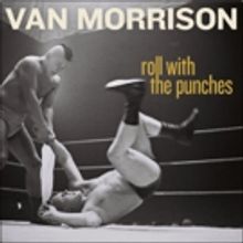 New Van Morrison Album 'Roll With The Punches' + Tour Dates Coming This Fall