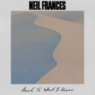 L.A.'s Neil Frances Debuts 'Back To What I Know'