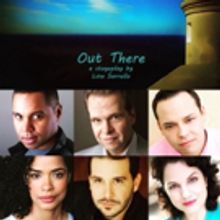 The Broadway Bound Theater Festival Presents OUT THERE