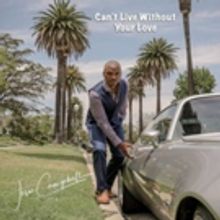 Jesse Campbell Premieres New Single 'Can't Live Without Your Love' Exclusively On…