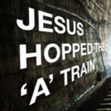 1st Stage Presents Guirgis' JESUS HOPPED THE 'A' TRAIN