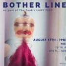 Original One-Woman Show BOTHER LINE to Join the Tank's 2017 LadyFest