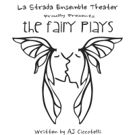 Fairies to Run Amok in La Strada's THE FAIRY PLAYS in Ocean Grove