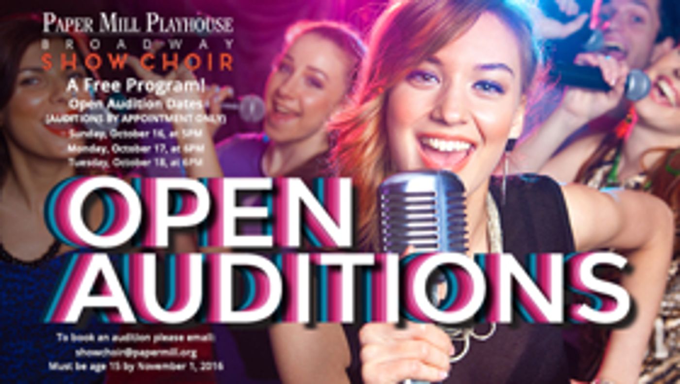 Paper Mill Playhouse Holding Open Auditions for Broadway Show Choir This Fall  Image