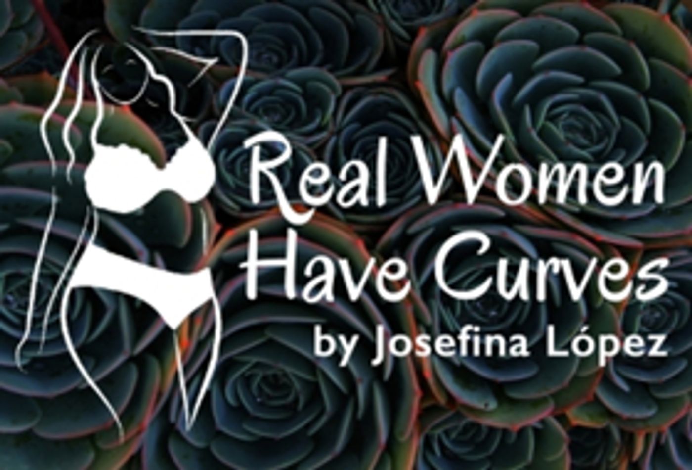 Costa Mesa Playhouse Presents REAL WOMEN HAVE CURVES  Image