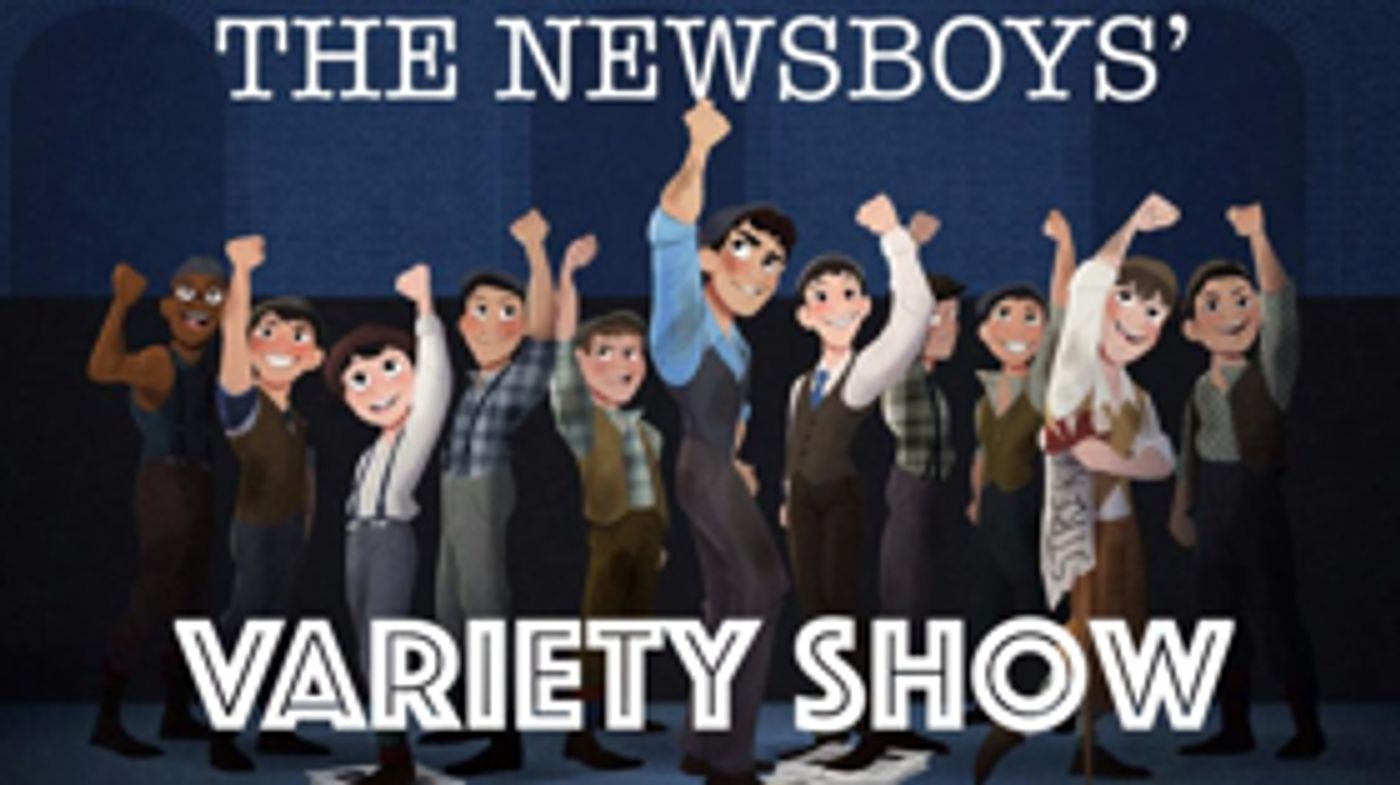 NEWSIES Tour Cast to Reunite for 2nd Annual NEWSBOYS' VARIETY SHOW at Feinstein's/54 Below  Image