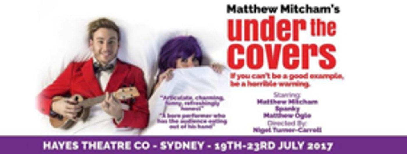 Review:  Heart And Honesty Aplenty As Matthew Mitcham Opens Up In UNDER THE COVERS  Image