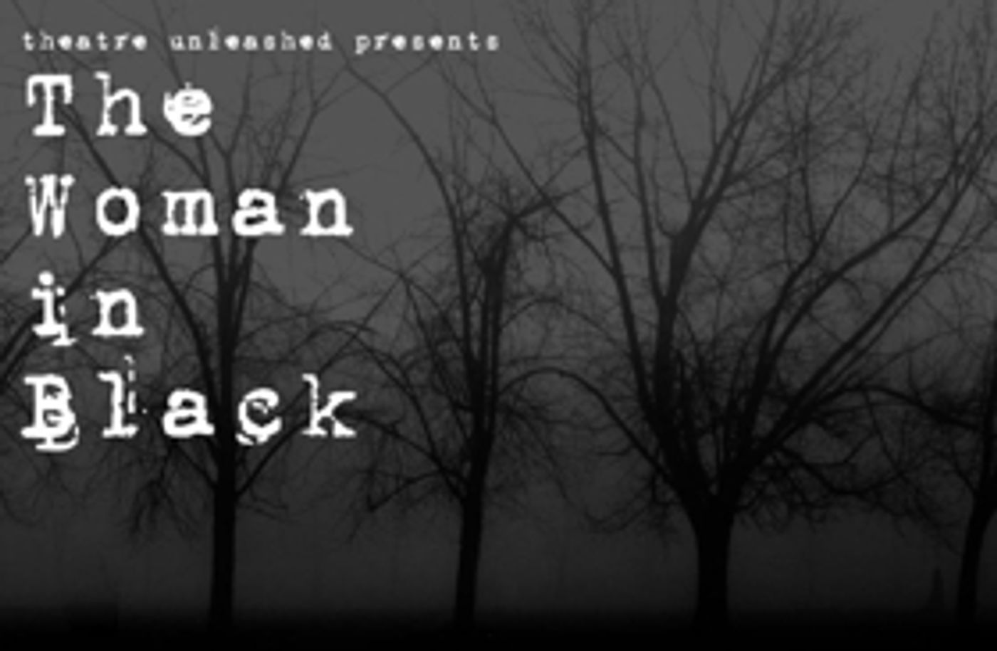 Theatre Unleashed Welcomes THE WOMAN IN BLACK  Image