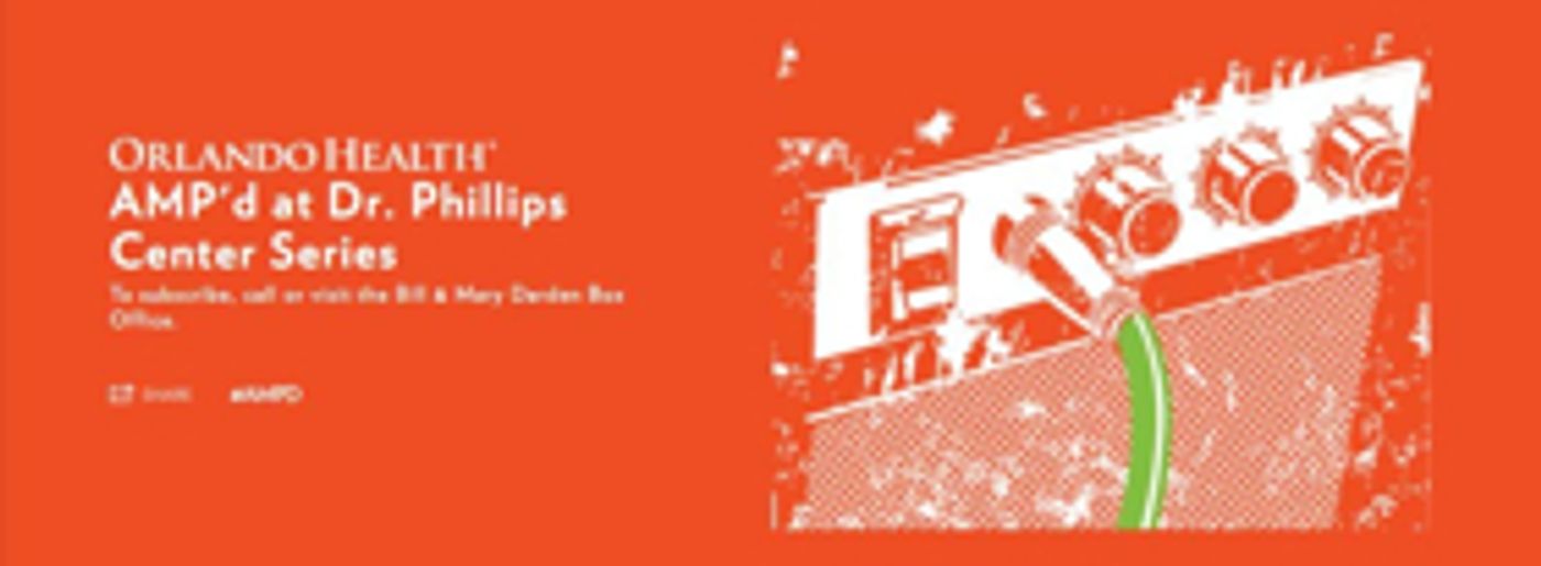 New Series 'AMP'd at Dr. Phillips Center' to Celebrate Local Musicians New Series 'AMP'd at Dr. Phillips Center' to Celebrate Local Musicians Image