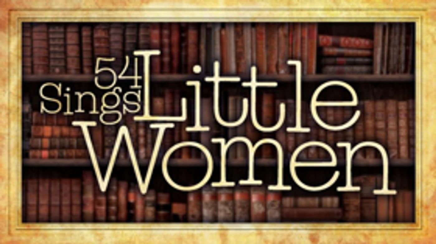 Work of Heart Productions to Bring LITTLE WOMEN to Feinstein's/54 Below  Image