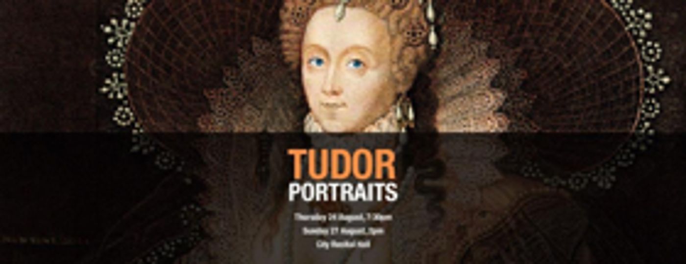 Sydney Philharmonia Choirs Announces TUDOR PORTRAITS Performance  Image