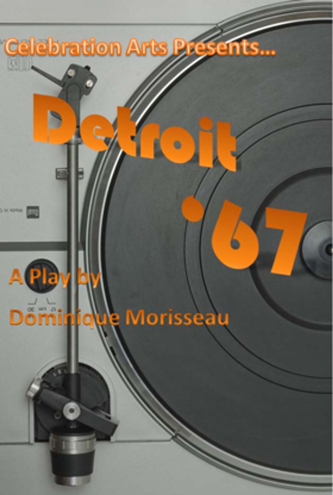 Celebration Arts Presents Dominique Morisseau's New Play DETROIT '67 Image