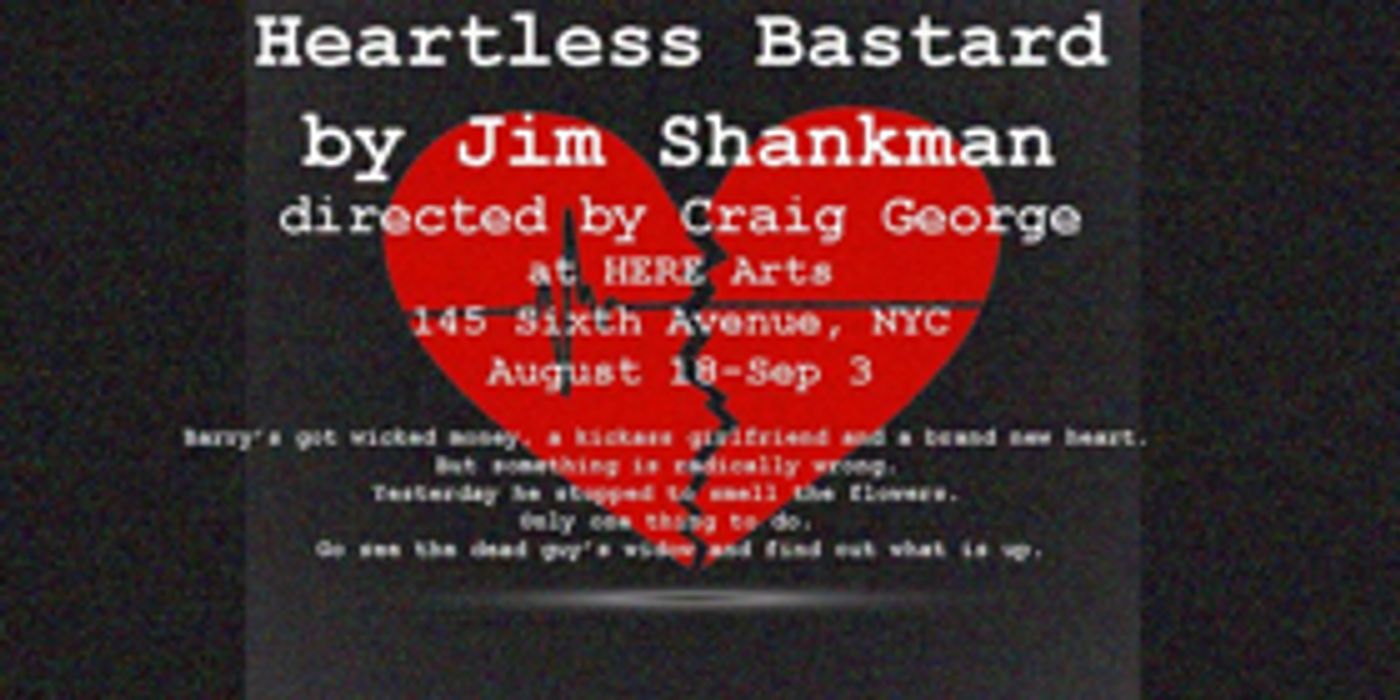 Jim Shankman's HEARTLESS BASTARD Premieres Tonight at HERE Arts Center  Image