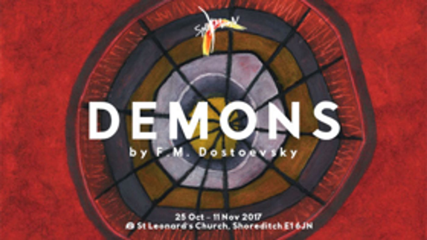 Splitmoon Theatre to Present Dostoevsky's DEMONS At St Leonard's Church  Image