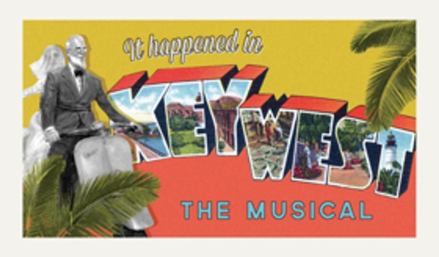 IT HAPPENED IN KEY WEST Musical Gets Developmental Lab in PA  Image