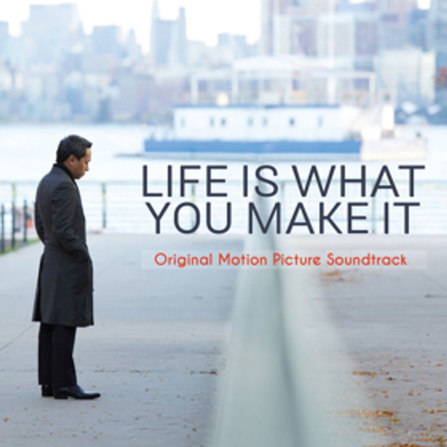 LIFE IS WHAT YOU MAKE IT Original Motion Picture Soundtrack Out Today Image