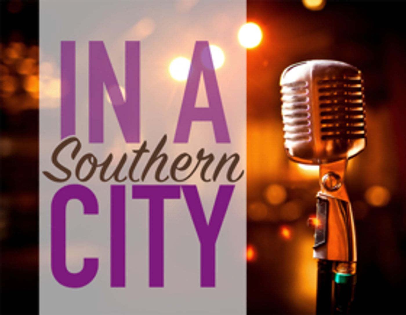 Bootstraps Comedy Theater's IN A SOUTHERN CITY to Explore Theme of 'Home'  Image