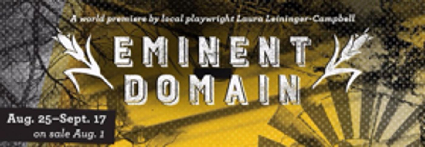 Tickets On Sale for World Premiere of EMINENT DOMAIN at Omaha Community Playhouse  Image
